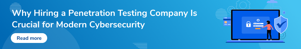 Why Hiring a Penetration Testing Company Is Crucial for Modern Cybersecurity (3).png